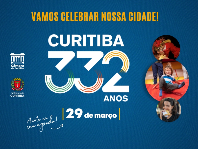 332 anos: Câmara sediará festa oficial de aniversário de Curitiba