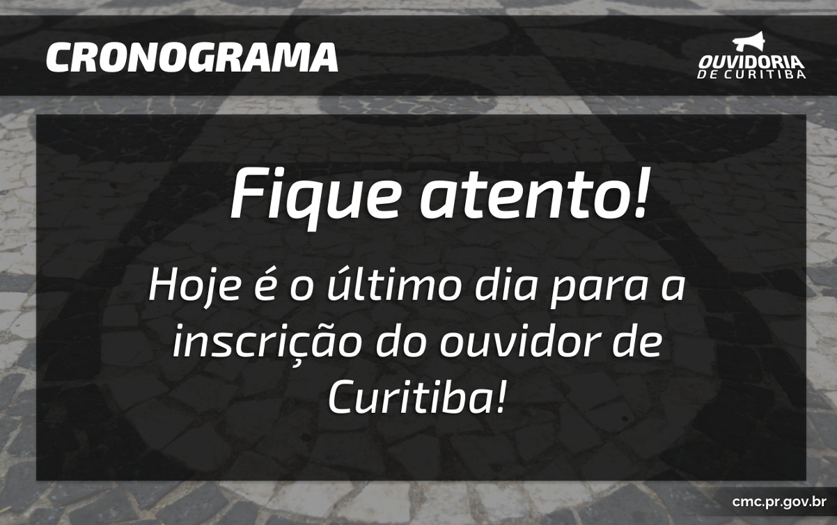 Hoje é o último dia de inscrições para candidatos a ouvidor de Curitiba