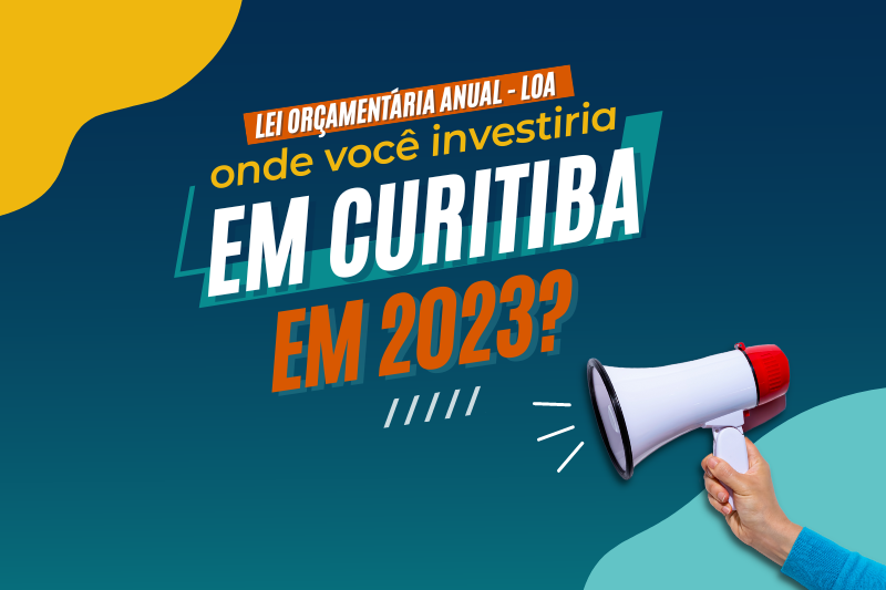 LOA 2023: consulta pública do Orçamento de Curitiba vai até 23 de outubro